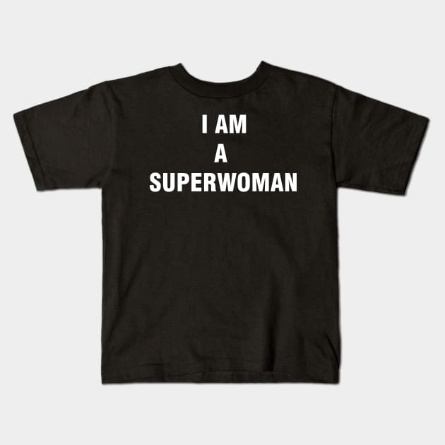 I'm a Superwoman Kids T-Shirt by Vitalware